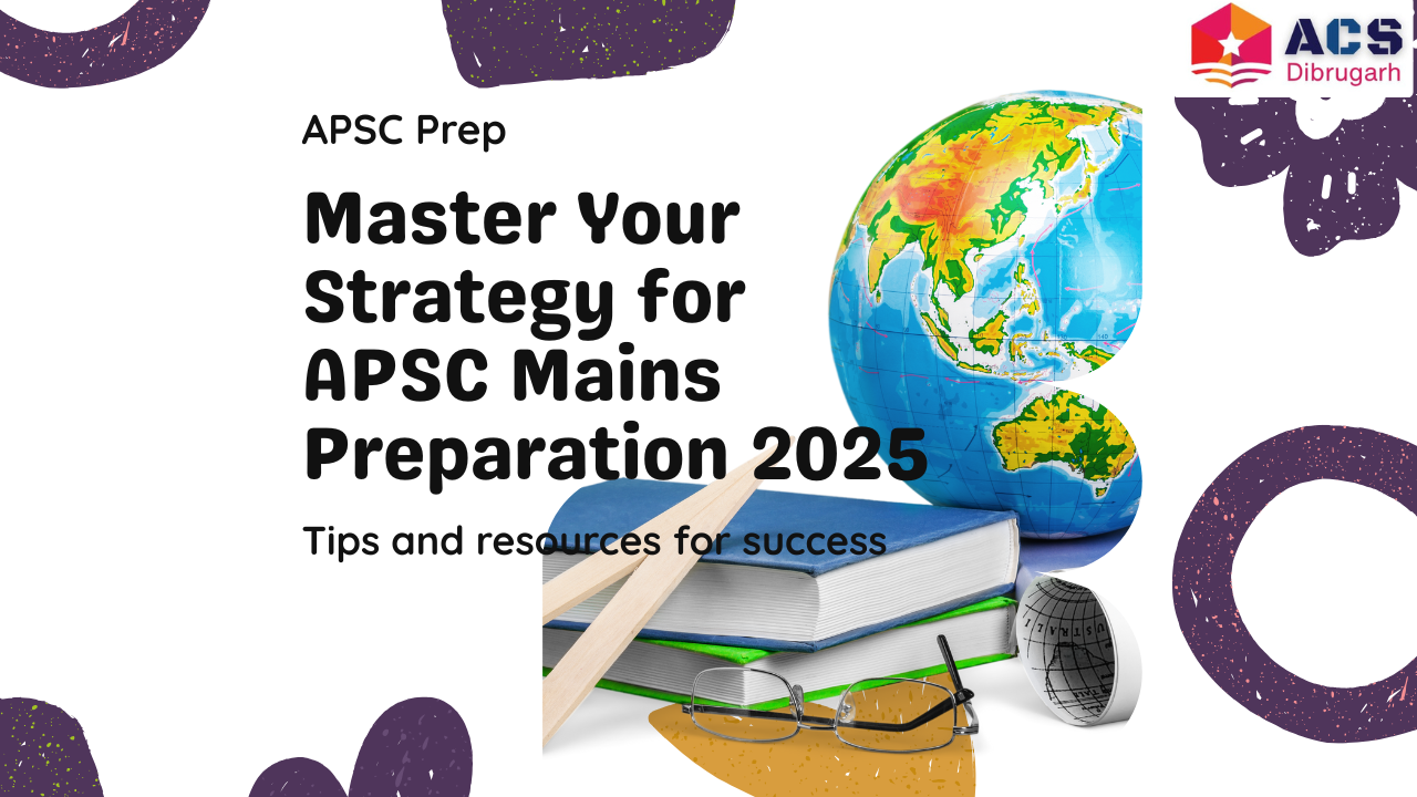 APSC MAINS CLASS 2025